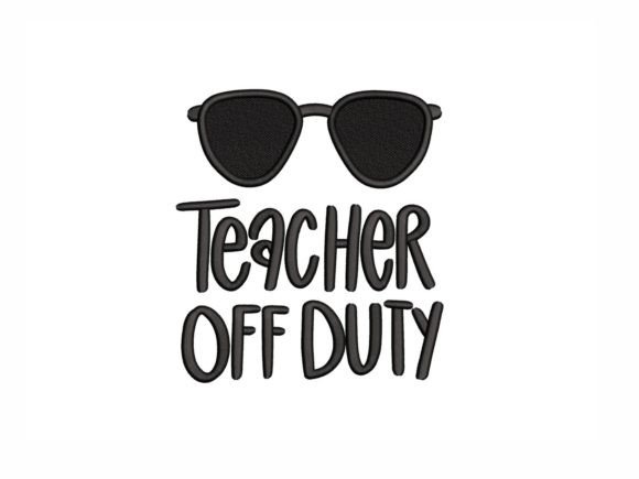 Teacher Off Duty: The Ultimate Embroidery Design for Your Work-Life Balance